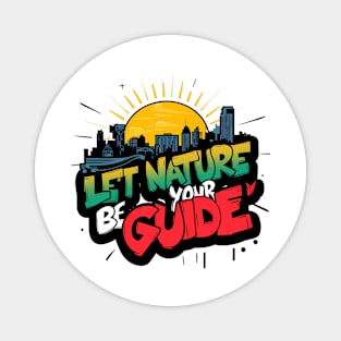 Let Nature Be Your Guide, Nature Graffiti Design Magnet